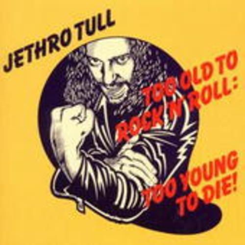 Produktbild: Jethro Tull: Too Old To Rock'n'Roll:Too Young To Die!