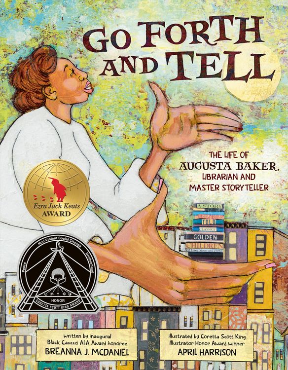 Produktbild: Go Forth and Tell: The Life of Augusta Baker, Librarian and Master Storyteller