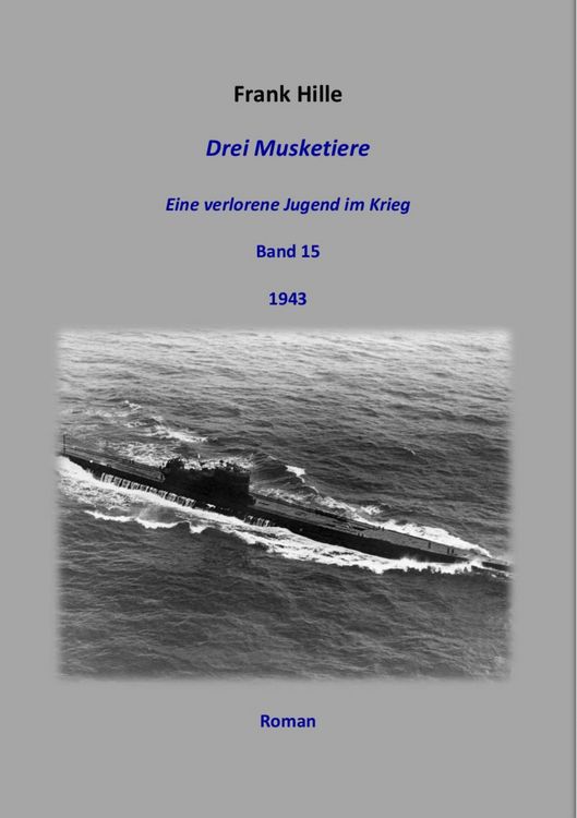 Produktbild: Drei Musketiere - Eine verlorene Jugend im Krieg, Band 15