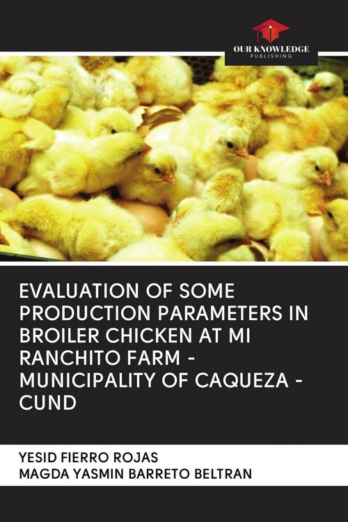 Produktbild: Evaluation Of Some Production Parameters in Broiler Chicken At Mi Ranchito Farm - Municipality Of Caqueza -Cund