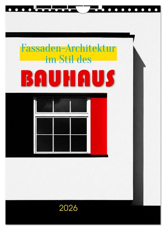 Produktbild: Fassaden-Architektur im Stil des BAUHAUS (Wandkalender 2026 DIN A4 hoch), CALVENDO Monatskalender