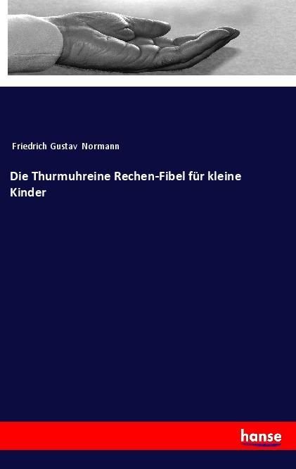 Produktbild: Die Thurmuhreine Rechen-Fibel f&uuml;r kleine Kinder