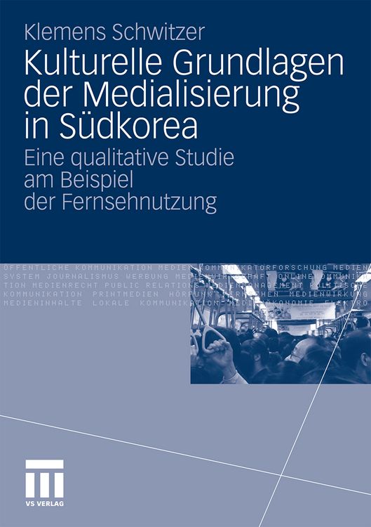 Produktbild: Kulturelle Grundlagen der Medialisierung in S&uuml;dkorea