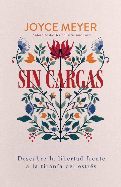 Produktbild: Sin Cargas: Descubre La Libertad Frente a la Tiran&iacute;a del Estr&eacute;s / Unburdened: Finding Freedom from the Tyranny of Stress