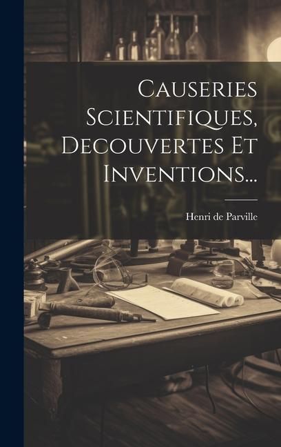 Produktbild: Causeries Scientifiques, Decouvertes Et Inventions...