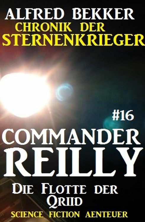Produktbild: Commander Reilly #16: Die Flotte der Qriid: Chronik der Sternenkrieger
