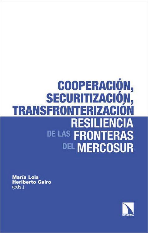 Produktbild: Cooperaci&oacute;n, securitizaci&oacute;n, transfronterizaci&oacute;n: la resiliencia de las fronteras del Mercosur