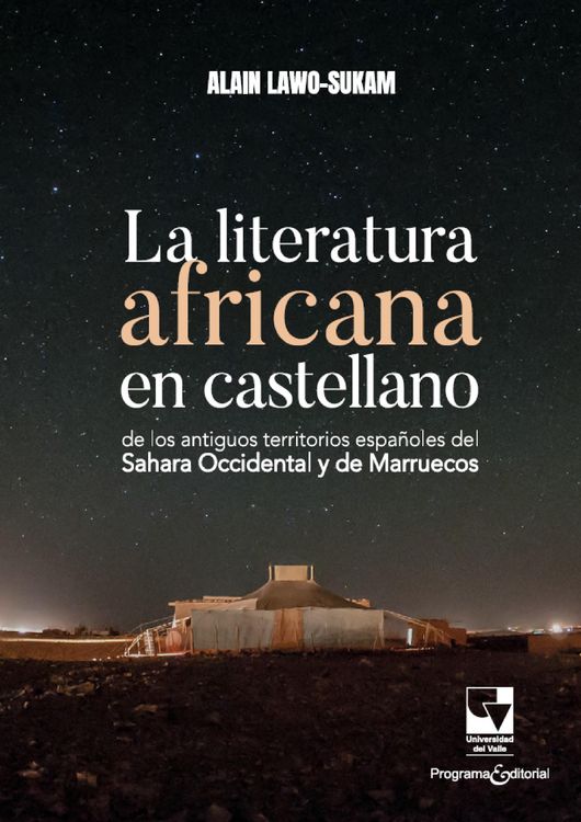 Produktbild: La literatura africana en castellano de los antiguos territorios espa&ntilde;oles del Sahara Occidental y de Marruecos