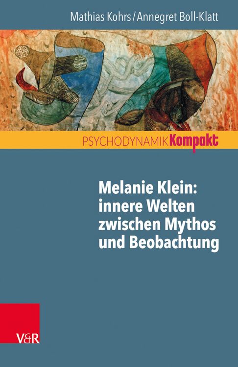 Produktbild: Melanie Klein: Innere Welten zwischen Mythos und Beobachtung