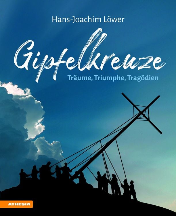 Produktbild: Gipfelkreuze &ndash; Tr&auml;ume, Triumphe, Trag&ouml;dien
