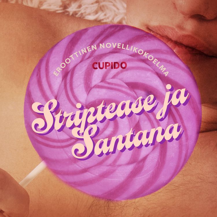 Produktbild: Striptease ja Santana &ndash; eroottinen novellikokoelma