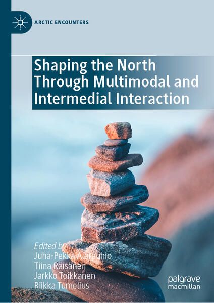 Produktbild: Shaping the North Through Multimodal and Intermedial Interaction