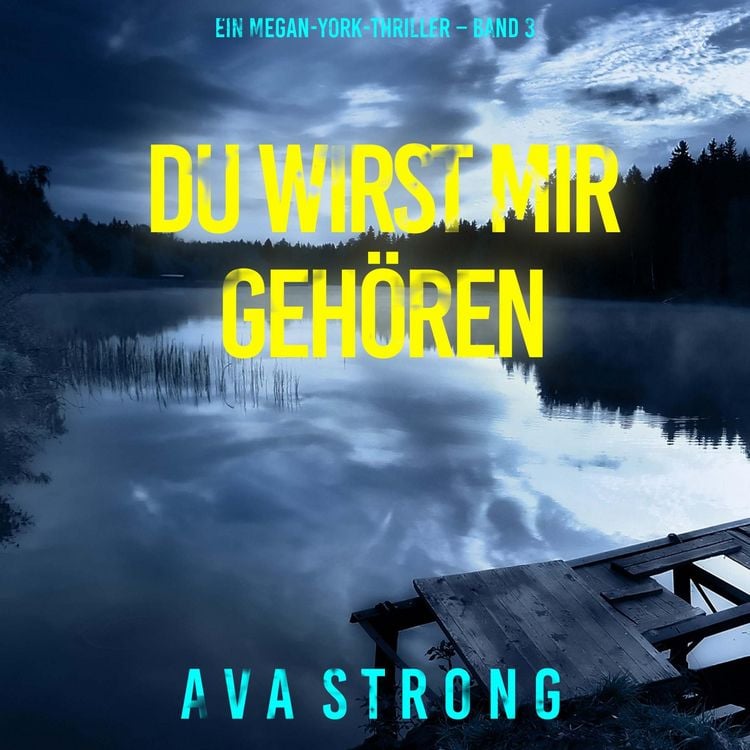 Produktbild: Du wirst mir geh&ouml;ren (Ein Megan-York-Thriller &ndash; Band 3)