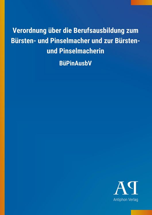 Produktbild: Verordnung &uuml;ber die Berufsausbildung zum B&uuml;rsten- und Pinsel