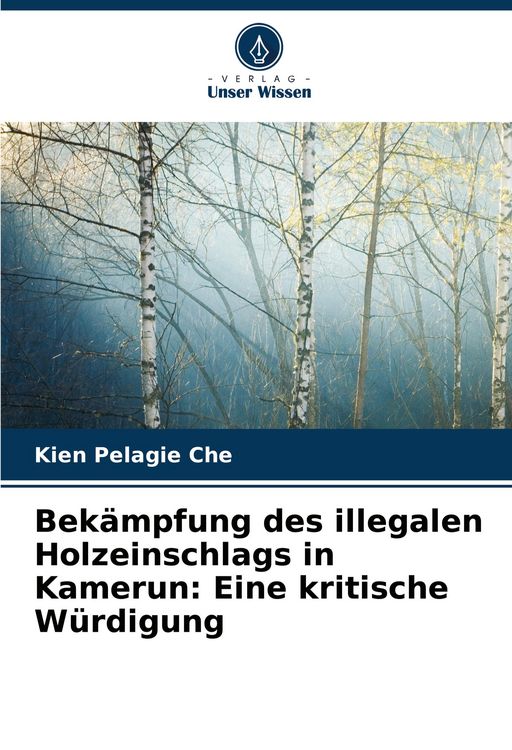 Produktbild: Bek&auml;mpfung des illegalen Holzeinschlags in Kamerun: Eine kritische W&uuml;rdigung