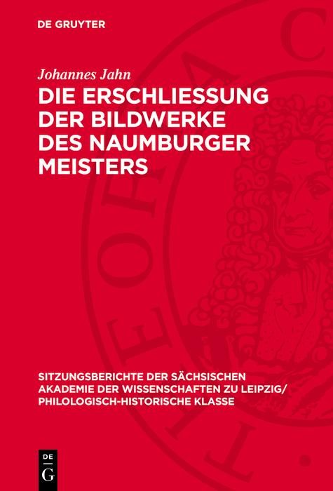 Produktbild: Die Erschliessung der Bildwerke des Naumburger Meisters