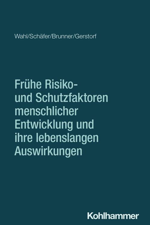 Produktbild: Fr&uuml;he Risiko- und Schutzfaktoren menschlicher Entwicklung und ihre lebenslangen Auswirkungen