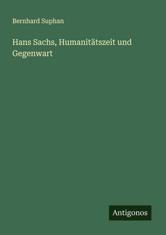 Produktbild: Hans Sachs, Humanit&auml;tszeit und Gegenwart