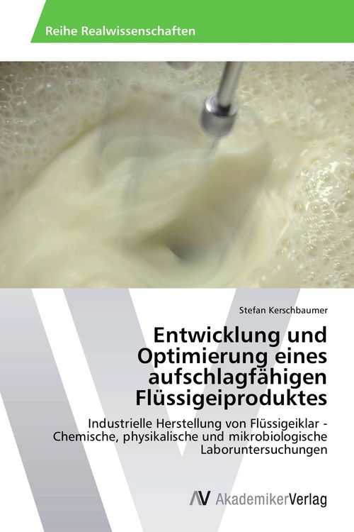 Produktbild: Entwicklung und Optimierung eines aufschlagf&auml;higen Fl&uuml;ssigeiproduktes
