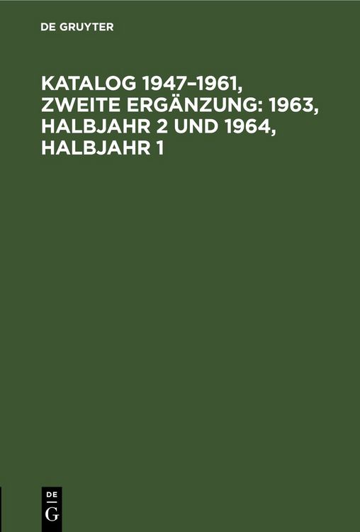 Produktbild: Katalog 1947&ndash;1961, Zweite Erg&auml;nzung: 1963, Halbjahr 2 und 1964, Halbjahr 1