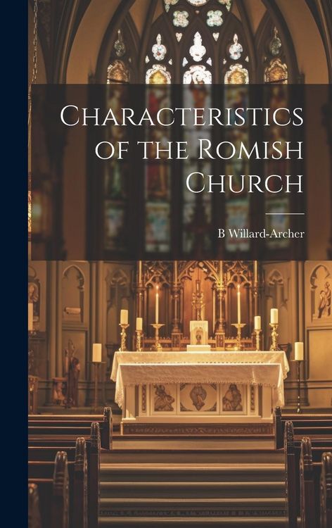 Produktbild: Characteristics of the Romish Church