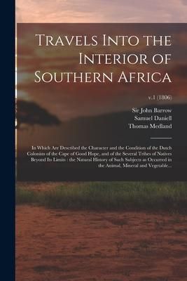 Produktbild: Travels Into the Interior of Southern Africa: in Which Are Described the Character and the Condition of the Dutch Colonists of the Cape of Good Hope,