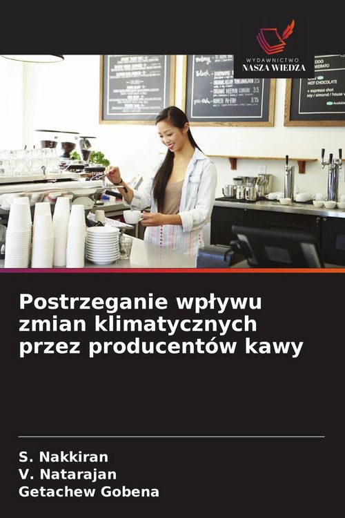 Produktbild: Postrzeganie wp&iquest;ywu zmian klimatycznych przez producent&oacute;w kawy