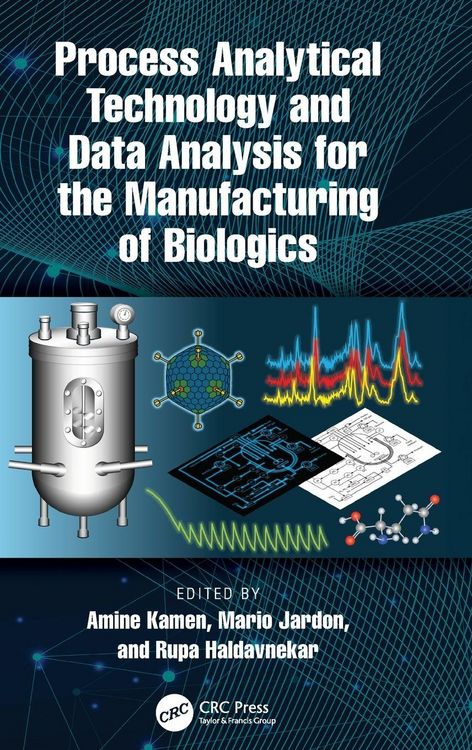 Produktbild: Process Analytical Technology and Data Analysis for the Manufacturing of Biologics