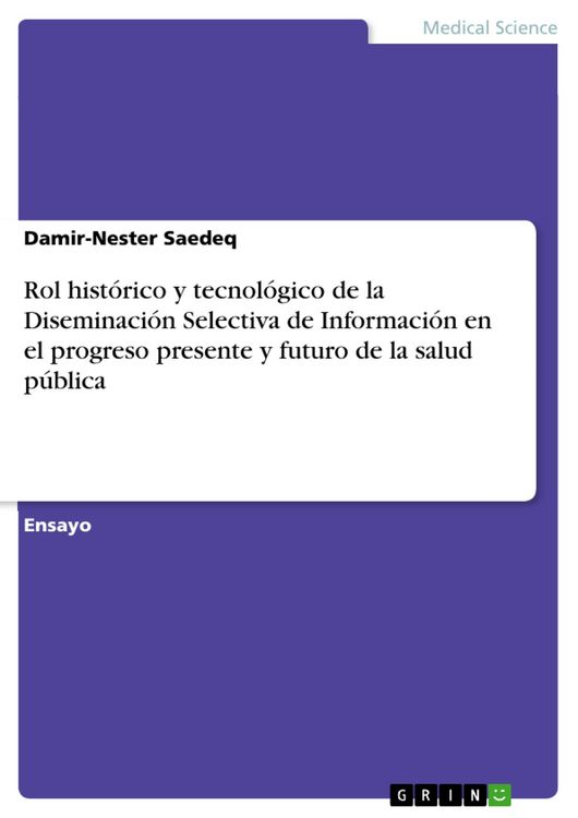 Produktbild: Rol hist&oacute;rico y tecnol&oacute;gico de la Diseminaci&oacute;n Selectiva de Informaci&oacute;n en el progreso presente y futuro de la salud p&uacute;blica