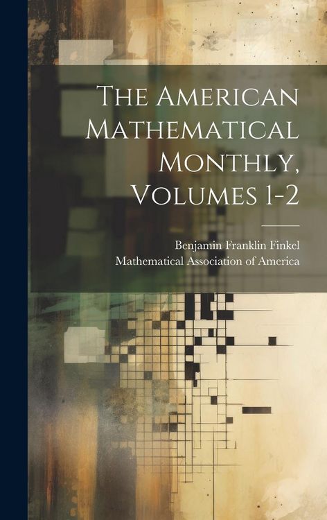 Produktbild: The American Mathematical Monthly, Volumes 1-2