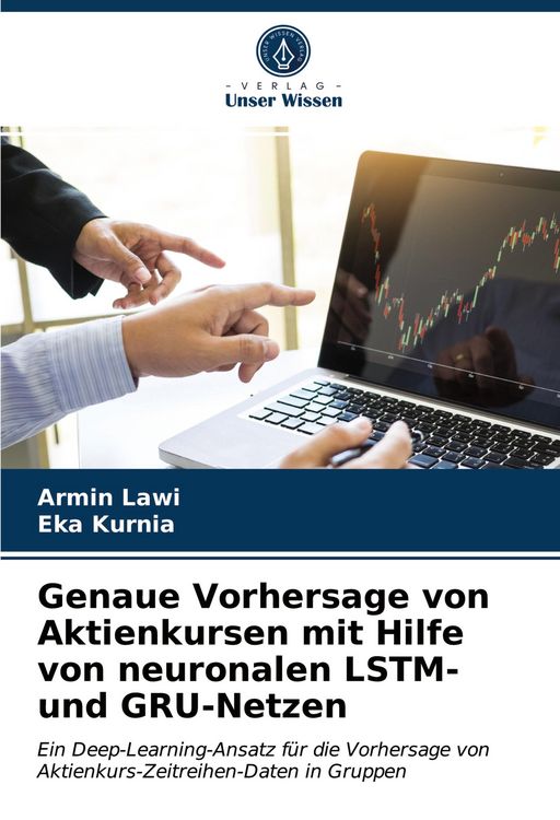 Produktbild: Genaue Vorhersage von Aktienkursen mit Hilfe von neuronalen LSTM- und GRU-Netzen