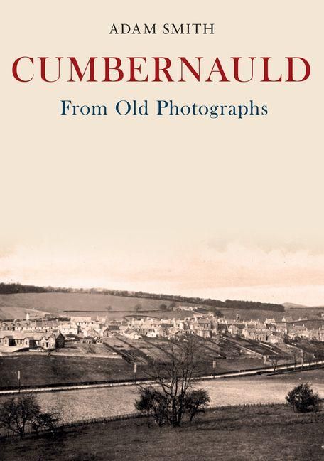Produktbild: Cumbernauld From Old Photographs