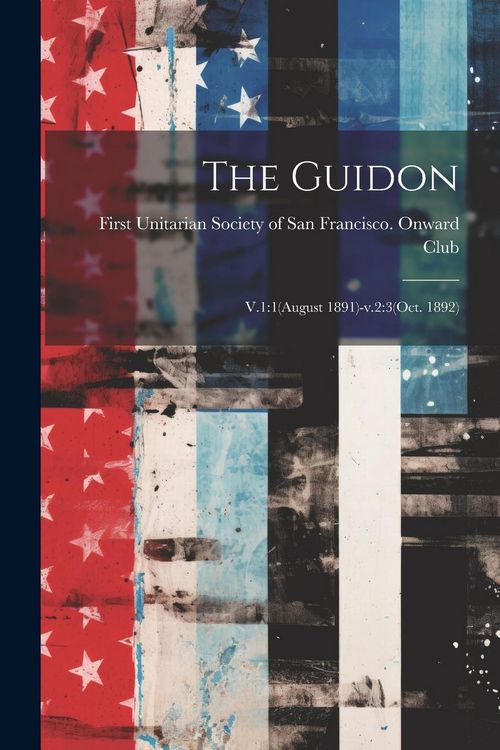 Produktbild: The Guidon: V.1:1(August 1891)-v.2:3(Oct. 1892)