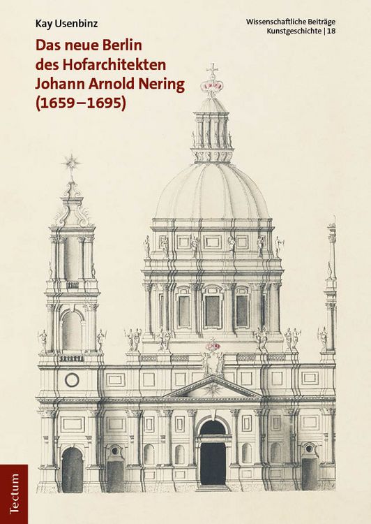 Produktbild: Das neue Berlin des Hofarchitekten Johann Arnold Nering (1659&ndash;1695)