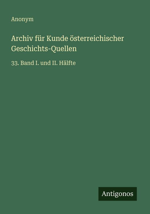 Produktbild: Archiv f&uuml;r Kunde &ouml;sterreichischer Geschichts-Quellen