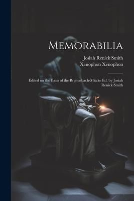 Produktbild: Memorabilia; Edited on the Basis of the Breitenbach-M&uuml;cke ed. by Josiah Renick Smith