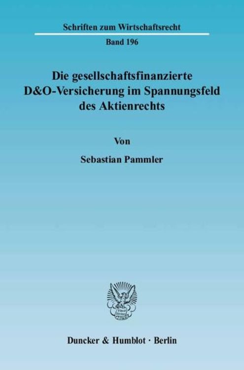 Produktbild: Die gesellschaftsfinanzierte D&O-Versicherung im Spannungsfeld des Aktienrechts.