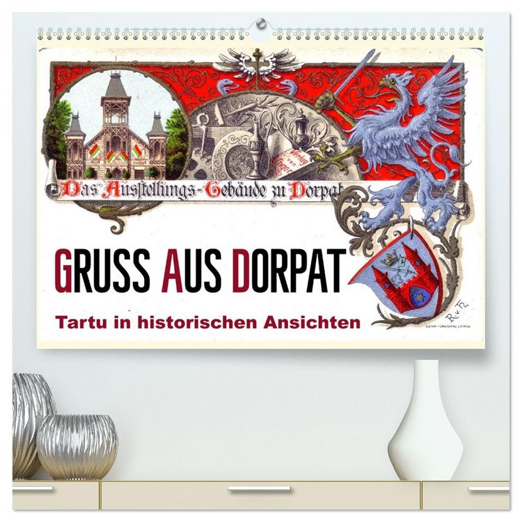 Produktbild: Gruss aus Dorpat - Tartu in historischen Ansichten (hochwertiger Premium Wandkalender 2026 DIN A2 quer), Kunstdruck in Hochglanz