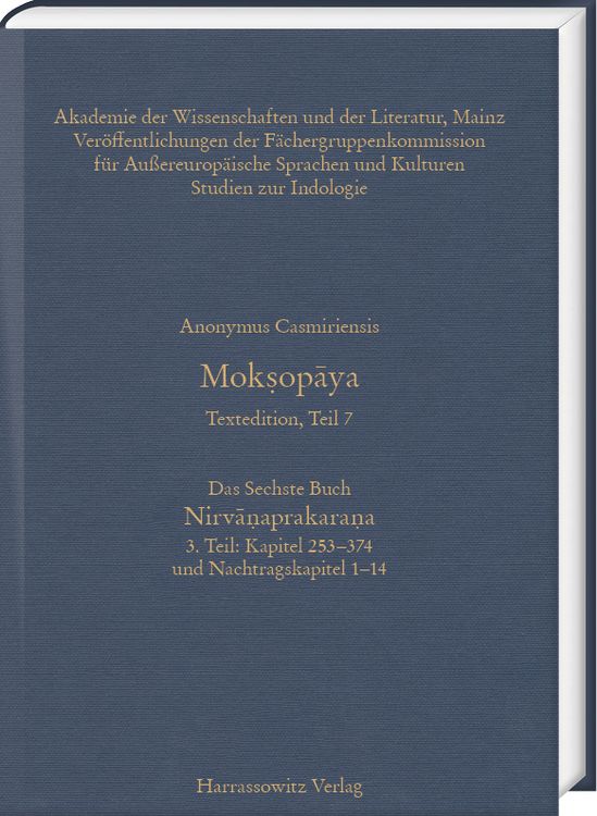 Produktbild: Mokṣopāya - Textedition Teil 7, Das Sechste Buch: Nirvāṇaprakaraṇa. Teil 3: Kapitel 253&ndash;374 und Nachtragskapitel 1&ndash;14