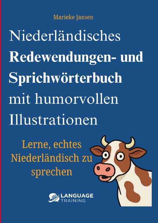 Produktbild: Niederl&auml;ndisches Redewendungen- und Sprichw&ouml;rterbuch mit humorvollen Illustrationen