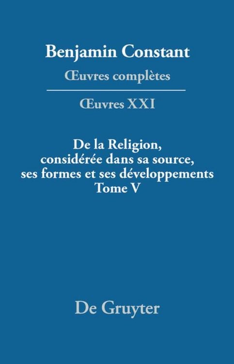 Produktbild: De la Religion, consid&eacute;r&eacute;e dans sa source, ses formes et ses d&eacute;veloppements, Tome V