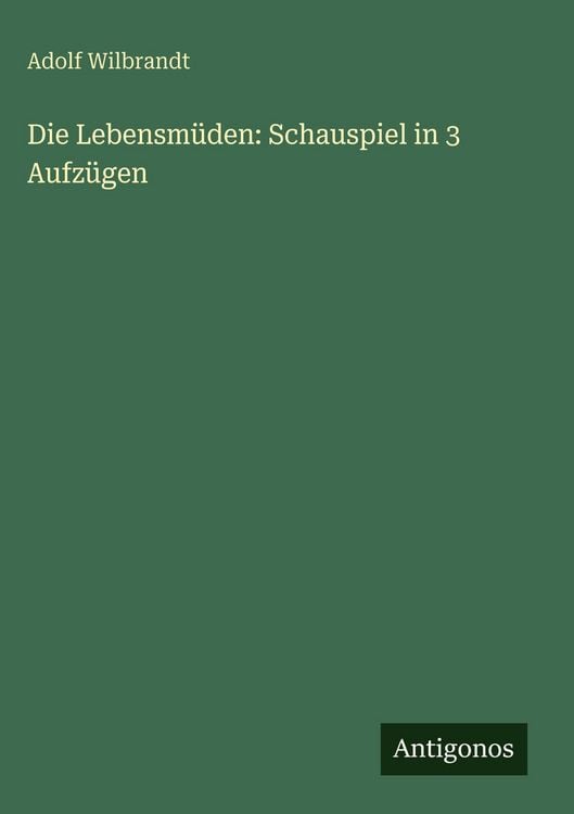 Produktbild: Die Lebensm&uuml;den: Schauspiel in 3 Aufz&uuml;gen