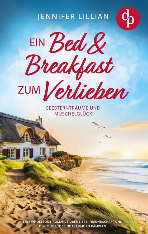Produktbild: Ein Bed & Breakfast zum Verlieben | Eine Wholesome Romance &uuml;ber Liebe, Freundschaft und den Mut f&uuml;r seine Tr&auml;ume zu k&auml;mpfen