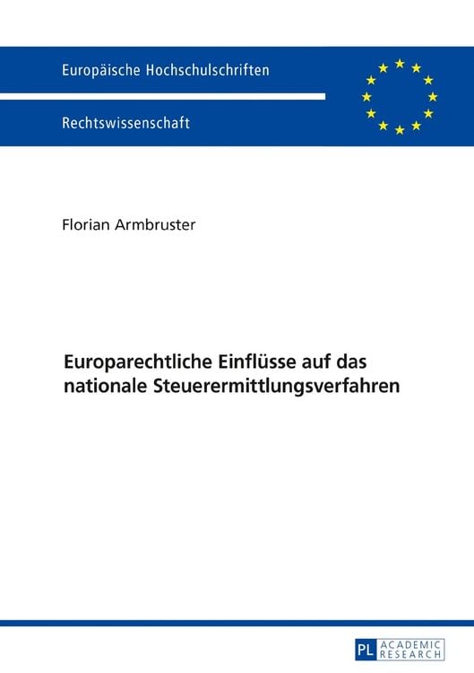 Bild vom Artikel Europarechtliche Einflüsse auf das nationale Steuerermittlungsverfahren vom Autor Florian Armbruster