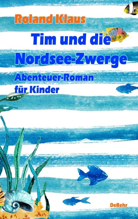 Produktbild: Tim und die Nordsee-Zwerge - Abenteuer-Roman f&uuml;r Kinder