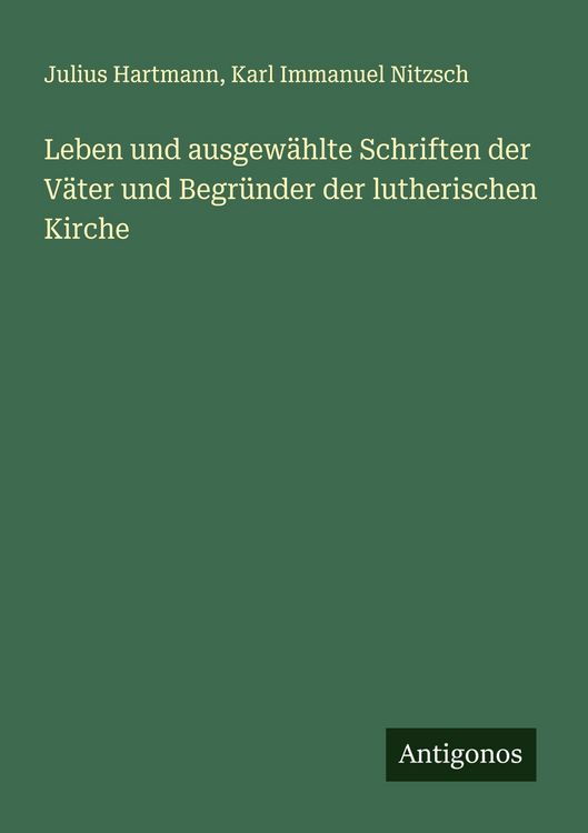 Produktbild: Leben und ausgew&auml;hlte Schriften der V&auml;ter und Begr&uuml;nder der lutherischen Kirche