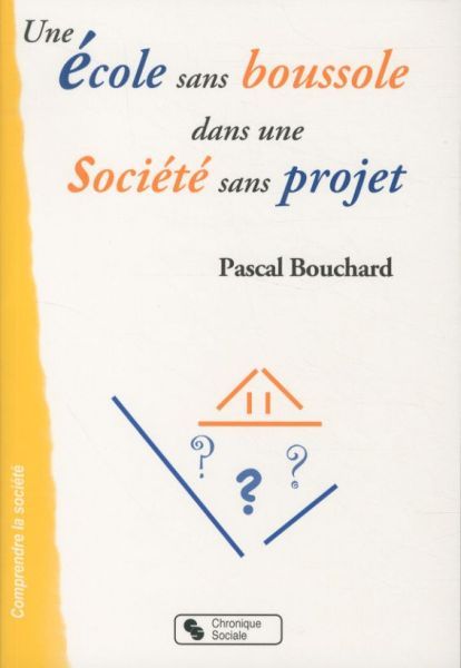 Produktbild: Une &eacute;cole sans boussole, dans une soci&eacute;t&eacute; sans projet