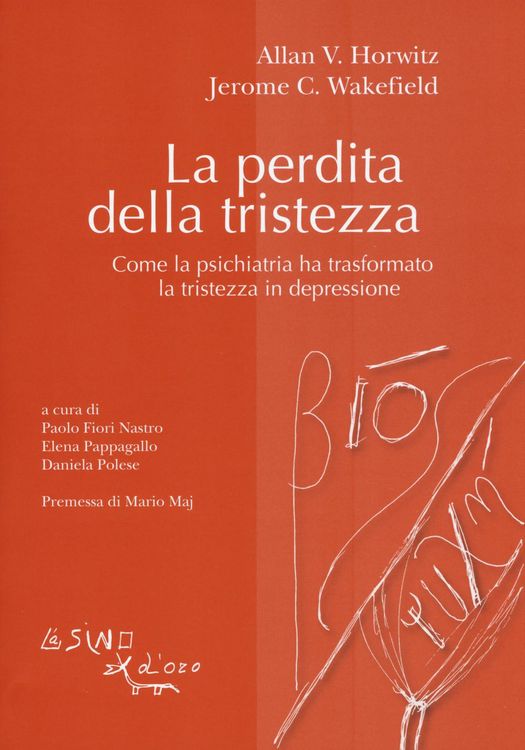 Produktbild: La perdita della tristezza. Come la psichiatria ha trasformato la tristezza in depressione