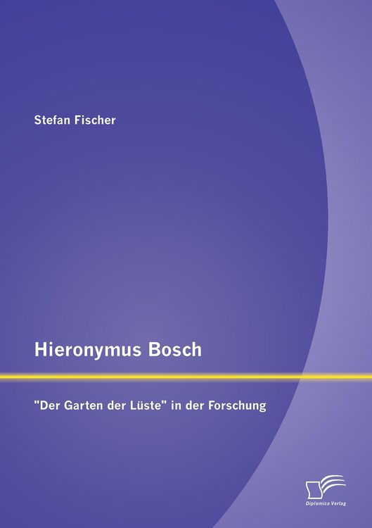 Produktbild: Hieronymus Bosch: "Der Garten der L&uuml;ste" in der Forschung