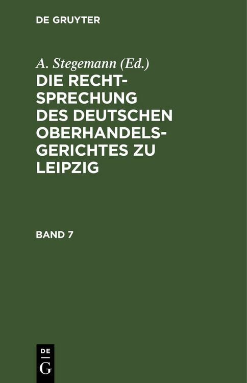 Produktbild: Die Rechtsprechung des Deutschen Oberhandelsgerichtes zu Leipzig. Band 7